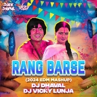 Rang Barse (2024 EDM Mashup) - DJ Vicky Lunja DJ Dhaval.mp3