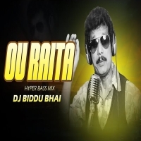 Ou Raita Ft Papu Pom Pom (Hyper Bass Mix) Dj Biddu Bhai.mp3
