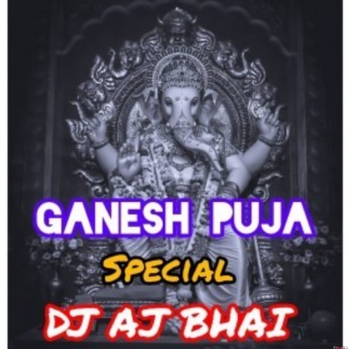 Ganesh Puja Special Voll-1 (2023) Dj Aj Bhai