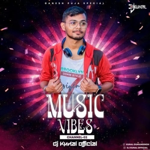 MUSIC VIBES (CHANNEL - 02)DJ KUNAL OFFICIAL