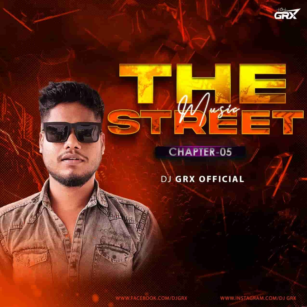 THE STREET MUSIC (CHAPTER 5) - DJ GRX