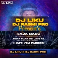 I Hate You Pardesi (Edm X Tapori) Dj Liku X DJ Rashmi Pro.mp3