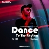 Dance To The Rhythm.01 - DJ Ayush J