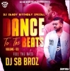 DJ SB BroZ Official - Dance To The Beats - Episode.03 (DJ Sandy Birthday Special) 2024