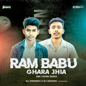 RAM BABU GHARA JHIA (EDM TAPORI MIX) DJ SOMESH X DJ MANISH.mp3