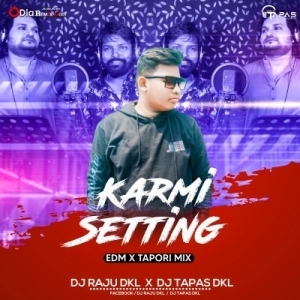 Karmi Setting (Edm Tapori Mix) Dj Raju Dkl X Dj Tapas Dkl.mp3