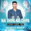 Nai Chipa Nai Chipa (Tapori Dance Mix) DJ Sujit Angul