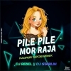 PILE PILE O MOR RAJA (NAGPURI TAPORI REMIX) DJ STARLIN X DJ REBEL