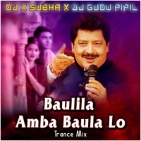 Baulila Amba Baula (Trance Mix) Dj x Subha x Dj Gudu Pipil.mp3