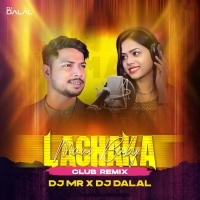 Lachaka Mani Baby (Remix) - DJ MR  DJ Dalal London.mp3
