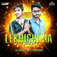 Lekhichi Na Tora (Edm X Tapori Mix) Dj Samar X Dj Biddu Bhai.mp3