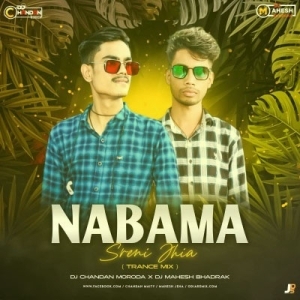 NABAMA SRENI JHIA TA (TRANCE MIX) DJ MAHESH BHADRAK x DJ CHANDAN MORODA.mp3