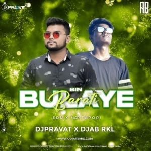 Bin Bulaye Barati (Edm x Ngp Tapori) Dj Pravat x Dj Ab Rkl.mp3