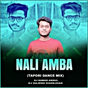 NALI AMBA Ft DJ SAMAR ANGUL (TAPORI DANCE MIX) DJ RAJESH KEONJHAR.mp3