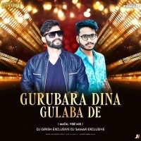 Gurubaro Dino Gulapa De (Matal Vibe Mix) DJ Girish X DJ Samar.mp3