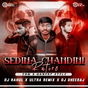 SEDINA CHANDINI RATI RE (EDM x GANPAT STYLE) ULTRA REMIX x DJ RAHUL x DJ DHIRAJ.mp3