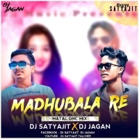 Madhubala Re (Matal Dance Mix) DJ Satyajit Nd DJ Jagan.mp3
