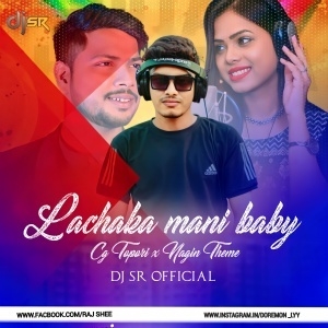 Lachaka Mani Baby (Cg Topori x Nagin Theme) Dj Sr Official.mp3