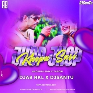 Jhop Jhop Khopa Sari (Nagpuri-Edm X Tapori) Dj Ab  X Dj SAntu.mp3