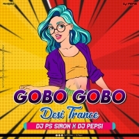 Gobo Gobo (Trance Mix) Dj Pepsi X Dj PS-Siron.mp3