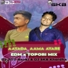 AAYADA AAMA AYARE (EDM x TOPORI MIX) DJ JITU Banki X DJ SKB Khordha