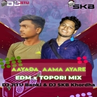 AAYADA AAMA AYARE (EDM x TOPORI MIX) DJ JITU Banki X DJ SKB Khordha.mp3