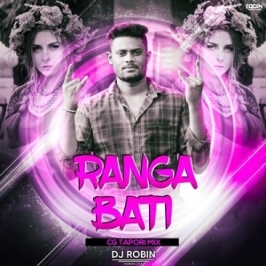 RANGA BATI (CG TOPARI MIX) DJ ROBIN.mp3