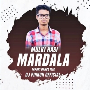 MULKI HASI MARDALA (TAPORI DANCE MIX) DJ PINKUN OFFICIAL.mp3