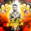 Le Le Baula (Ut Dnc MIX) Dj Robin Angul
