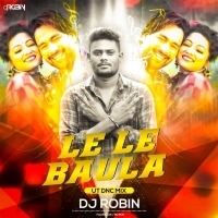 Le Le Baula (Ut Dnc MIX) Dj Robin Angul.mp3