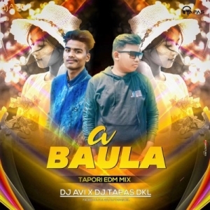 A BAULA (TAPORI EDM MIX) DJ TAPAS DKL X DJ AVI.mp3