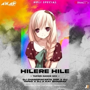 HILERE HILE (TAPORI DANCE MIX) DJ CHANDRA KANTA DSP x DJ TAPAS x DJ A KAY BHADRAK.mp3