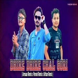 Dhire Dhire Chal Gori Vol.2 Armaan Remix 2k23 (Unrelease) Paresh Remix And Sritam.mp3