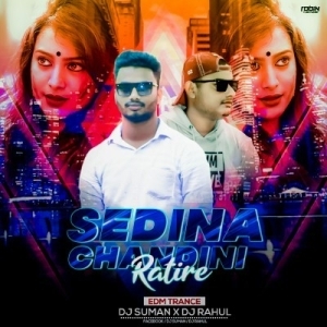 Sedina Chandini Ratire (Edm X Trance) Dj Rahul X Dj Suman.mp3