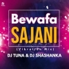 Bewafa Sajani (Vibration Mix) DJ Tuna Nd DJ Shashanka