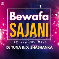 Bewafa Sajani (Vibration Mix) DJ Tuna Nd DJ Shashanka.mp3