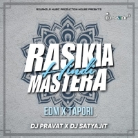 RASIKIA HINDI MASTERA (EDM X TAPORI REMIX) DJ PRAVAT X DJ SATYAJIT.mp3