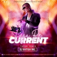 CURRENT LAGA RE (TAPORI REMIX) DJ KHITISH RKL.mp3