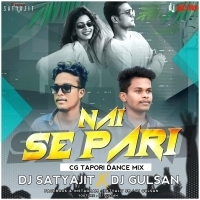 NAI SEPARI (CG TAPORI MIX) DJ SATYAJIT x DJ GULSAN.mp3