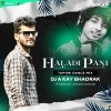 HALADI PANI (TAPORI DANCE MIX) DJ A KAY BHADRAK