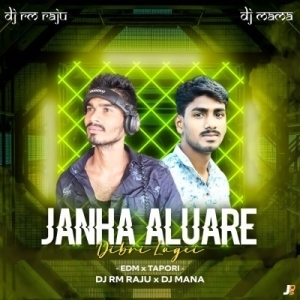 JANHA ALUARE DIBRI LAGEI (EDM x TAPORI) DJ RM RAJU X DJ MANA BSP.mp3