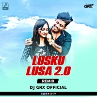 LUSKU LUSA 2.0 (REMIX) DJ GRX.mp3
