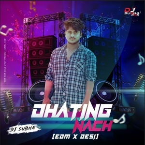 Dhating Naach (Edm X Desi) Dj Subha.mp3