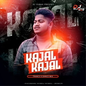 Kajal Kajal (Trance X Desi) Dj Subha.mp3