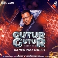 Gutur Gutur (Circuit Mix) DJ MHD IND X Cherry.mp3