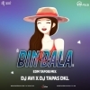 BIN BALA RE (EDM TAPORI MIX) DJ AVI X DJ TAPAS DKL