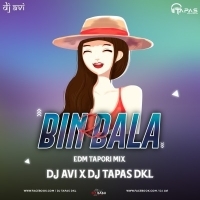 BIN BALA RE (EDM TAPORI MIX) DJ AVI X DJ TAPAS DKL.mp3