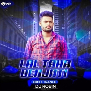 Lal Tha Benjati (Edm X Trance) Dj Robin.mp3