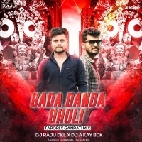 BADA DANDA DHULI (TAPORI x GANPATI MIX) DJ RAJU DKL x DJ A KAY BHADRAK.mp3