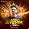 Maal Piyenge (Edm X Tapori) DJ Tapan